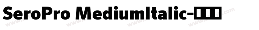 SeroPro MediumItalic字体转换